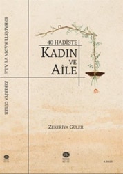 40 Hadiste Kadın ve Aile - Zekeriya Güler