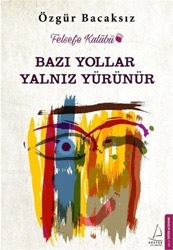 Bazı Yollar Yalnız Yürünür Özgür Bacaksız
