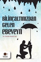 Bilinçaltınızdan Gelen Ebeveyn - Feride Koçak Can