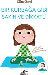 Bir Kurbağa Gibi Sakin ve Dikkatli - Eline Snel