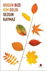 Bugün Bize Kim Geldi - Sezgin Kaymaz