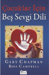 Çocuklar İçin Beş Sevgi Dili - Gary Chapman