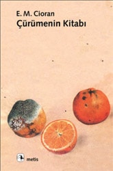 Çürümenin Kitabı - Emil Michel Cioran