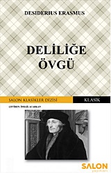 Deliliğe Övgü - Desiderius Erasmus