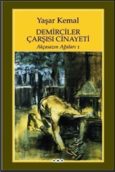 Akçasazın Ağaları 1 - Demirciler Çarşısı Cinayeti - Yaşar Kemal