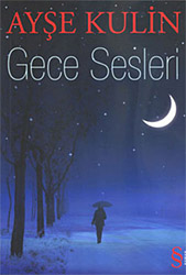 Gece Sesleri - Ayşe Kulin