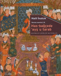 Has Bağçede Ayş u Tarab - Halil İnalcık