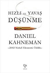 Hızlı ve Yavaş Düşünme - Daniel Kahneman