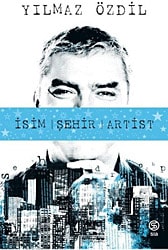 İsim Şehir Artist - Yılmaz Özdil