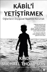 Kabil'i Yetiştirmek - Dan Kindlon, Michael Thompson