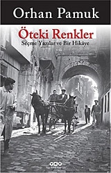 Öteki Renkler - Orhan Pamuk