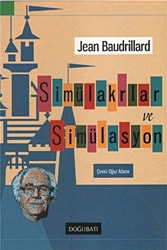 Simülakrlar ve Simülasyon - Jean Baudrillard
