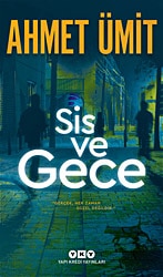 Sis ve Gece - Ahmet Ümit Yapı Kredi Yayınları