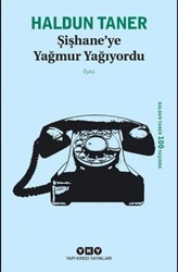 Şişhane'ye Yağmur Yağıyordu - Haldun Taner