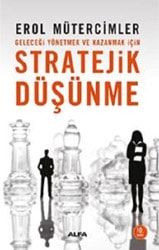 Stratejik Düşünme - Erol Mütercimler