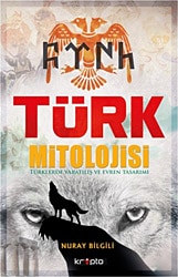 Türk Mitolojisi - Nuray Bilgili