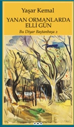 Bu Diyar Baştanbaşa 2 - Yanan Ormanlarda Elli Gün - Yaşar Kemal