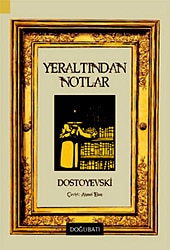 Yeraltından Notlar - Fyodor Mihayloviç Dostoyevski