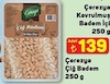 A101 6 Şubat 2025 Kataloğu Çerezya Çig Badem 250 g 