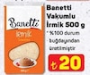 A101 13 Şubat 2025 Kataloğu Banetti Vakumlu İrmik 500 g 