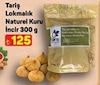 A101 18 Haziran 2026 Kataloğu Tariş Lokmalık Naturel Kuru İncir 300 g