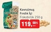 Bim 9 Nisan 2024 Kataloğu Fiskobirlik 250 gr Vakumlu Kavrulmuş Fındık