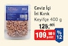 Bim 15 Mayıs 2024 Kataloğu Keyifçe İri Kırık Ceviz İçi 400 g 