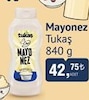 Bim 28 Mayıs 2024 Kataloğu Tukaş 840 gr Mayonez