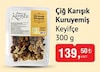 Bim 29 Nisan 2025 Kataloğu Keyifçe Çiğ Karışık Kuruyemiş 300 g