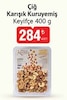 Bim 30 Aralık 2025 Kataloğu Keyifçe Çiğ Karışık Kuruyemiş 400 g