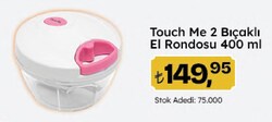 Touch Me 2 Bıçaklı 400 ml El Rondosu