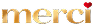 Merci