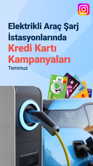 Şarj İstasyonlarında Kredi Kartı Kampanyaları