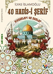 40 Hadis-i Şerif Hikayeleri ve Dualar - İlyas İslamoğlu