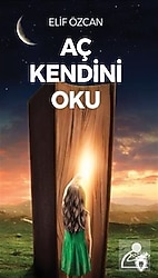 Aç Kendini Oku - Elif Özcan