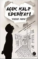 Açık Kalp Edebiyatı - Yusuf Araf