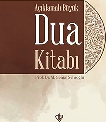 Açıklamalı Büyük Dua Kitabı - Cemal Sofuoğlu