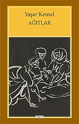 Ağıtlar - Yaşar Kemal