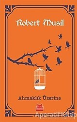 Ahmaklık Üzerine - Robert Musil