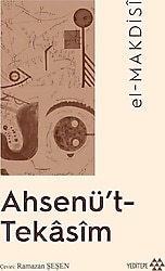 Ahsenü't - Tekasim - El-Makdisi