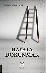 Hayata Dokunmak - Mehmet Aldanmaz
