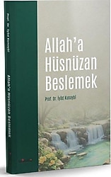 Allah'a Hüsnüzan Beslemek - İyad Kunaybi
