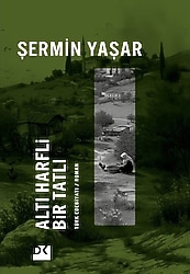 Altı Harfli Bir Tatlı - Şermin Yaşar