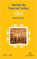 Anadolu'da Tasavvuf Yolları - Ramazan Muslu
