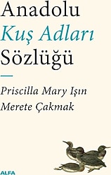 Anadolu Kuş Adları Sözlüğü - Merete Çakmak