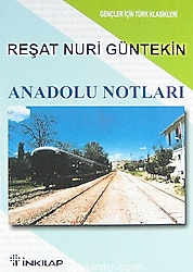 Anadolu Notları - Reşat Nuri Güntekin