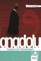 Anadolu Tasavvuf Önderleri - Kadir Özköse