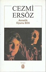 Annelik Oyunu Bitti - Cezmi Ersöz