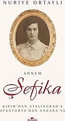 Annem Şefika - Nuriye Ortaylı