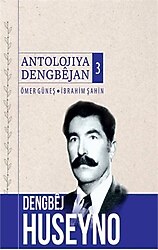 Antolojiya Dengbejan 3 - Dengbej Huseyno - İbrahim Şahin, Ömer Güneş